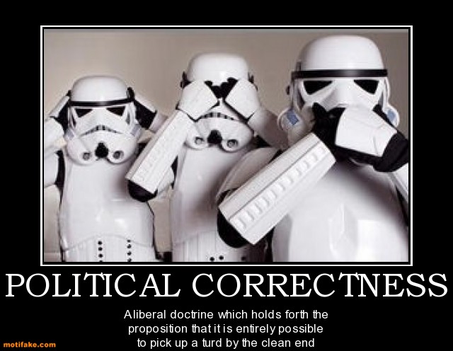 political-correctness-pc-liberal-political-turd-correctness-demotivational-posters-1336067110.jpg
